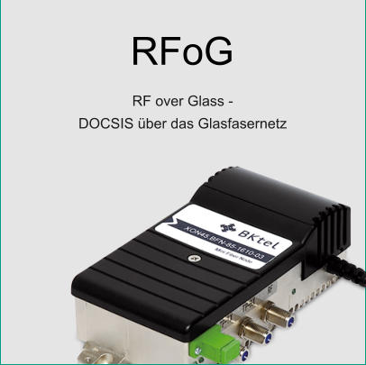 RFoG RF over Glass - DOCSIS über das Glasfasernetz