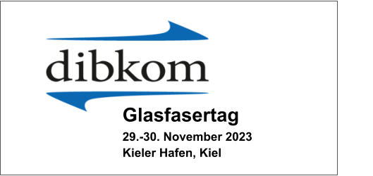 Glasfasertag 29.-30. November 2023 Kieler Hafen, Kiel