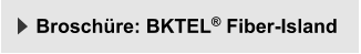 Broschüre: BKTEL® Fiber-Island