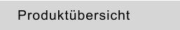 Produktübersicht