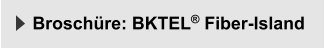 Broschüre: BKTEL® Fiber-Island