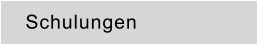 Schulungen