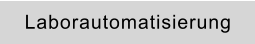 Laborautomatisierung